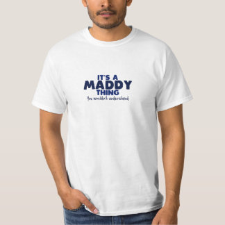 Es ist ein Maddy Sache-Familienname-T - Shirt
