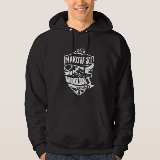 Es ist ein MAKOWSKI-Ding Geschenke Hoodie (Vorderseite)