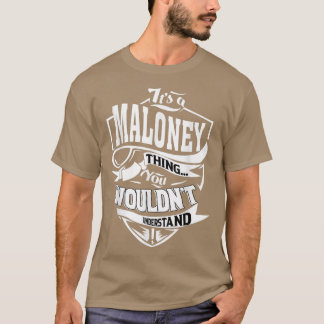Es ist ein MALONEY Dinge Geschenke T-Shirt