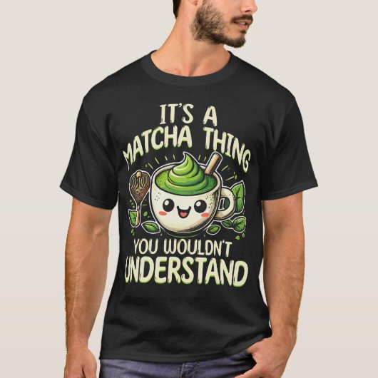 Es Ist Ein Matcha-Ding T-Shirt (Vorderseite)