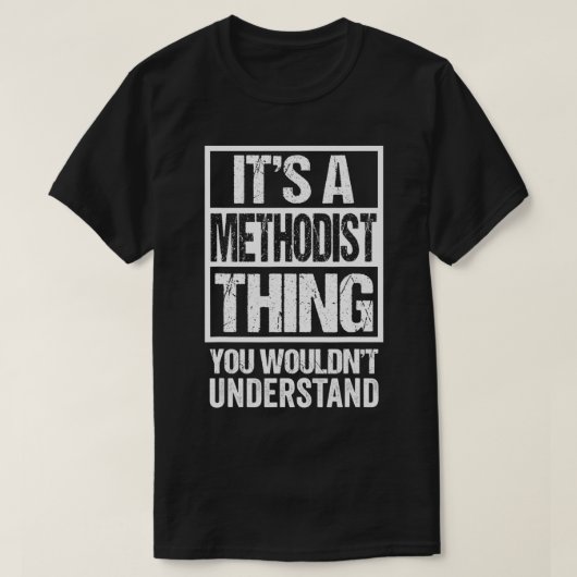 Es ist ein methodistisches Ding, das man nicht ver T-Shirt (Design vorne)