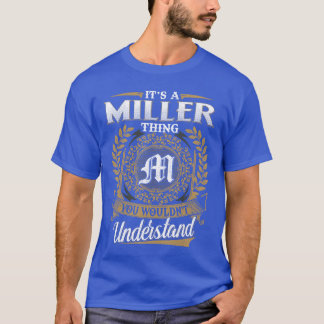 Es ist ein MILLER-Ding, das du nicht verstehst Nam T-Shirt