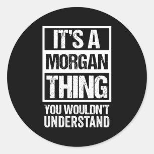 Es ist ein Morgan, das man nicht als Erstes verste Runder Aufkleber