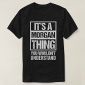 Es ist ein Morgan, das Sie nicht verstehen würden T-Shirt (Design vorne)