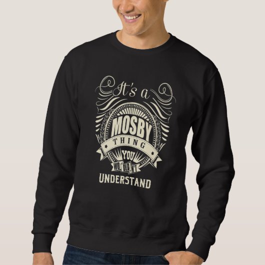 Es ist ein Mosby-Ding, das Sie verstehen würden Sweatshirt (Vorderseite)