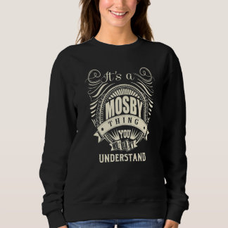 Es ist ein Mosby-Ding, das Sie verstehen würden Sweatshirt