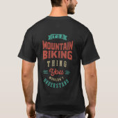 Es ist ein Mountainbike-Ding | T - SHIRT (Rückseite)
