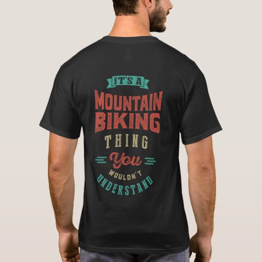 Es ist ein Mountainbike-Ding | T - SHIRT (Rückseite)