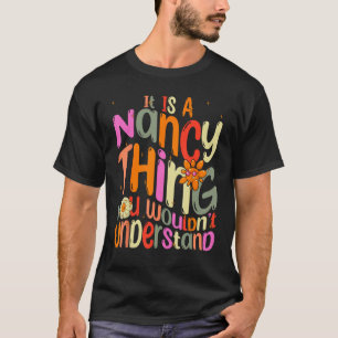 Es ist ein Nancy, was man Groovy nicht verstehen w T-Shirt