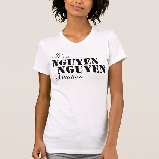 Es ist ein nguyen nguyen Situation T-Shirt (Vorderseite)
