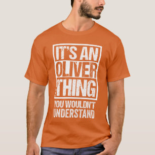 Es ist ein Oliver-Ding, das du nicht verstehen wür T-Shirt