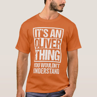 Es ist ein Oliver-Ding, das du nicht verstehen wür T-Shirt
