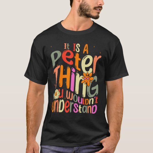 Es ist ein Peter, den du Groovy verstehen würdest T-Shirt (Vorderseite)