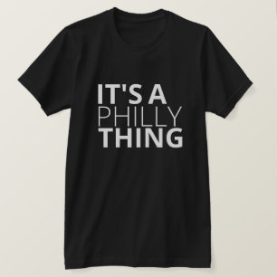 Es ist ein Philly-Ding T-Shirt