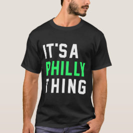 Es ist ein Philly Thing Philadelphia Football Fans T-Shirt