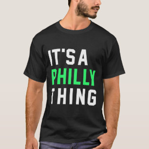 Es ist ein Philly Thing Philadelphia Football Fans T-Shirt