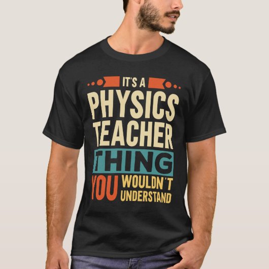 Es ist ein Physik-Lehrer-Ding T-Shirt (Vorderseite)