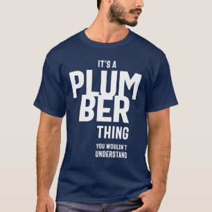 Es ist ein Plumber-Ding-Job-Geschenk T-Shirt