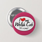 Es ist ein Pony! I Liebe mein Waliser-Pfeiler Button (Vorne & Hinten)