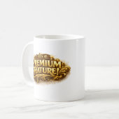 Es ist ein Premium-Feature! Lustiger Typografie-Be Kaffeetasse (Vorderseite Links)