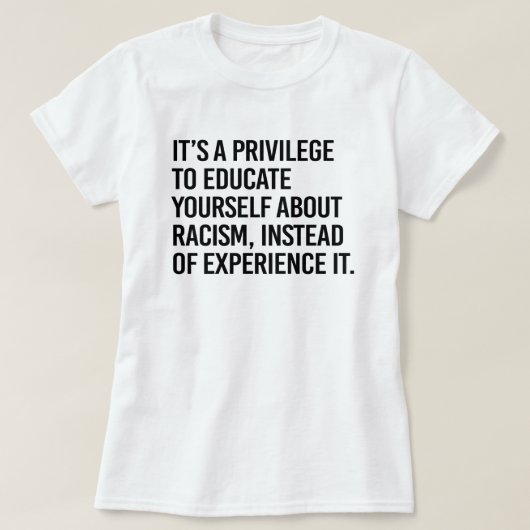 Es ist ein Privileg, sich selbst zu bilden T-Shirt (Design vorne)