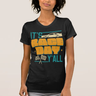 Es ist ein Race Day Y’all - Racing Fan T - Shirt