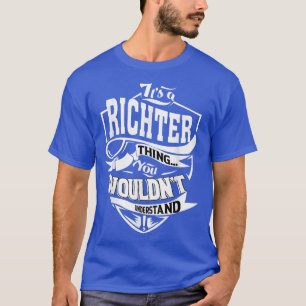 Es ist ein RICHTER-Sache Geschenke  T-Shirt