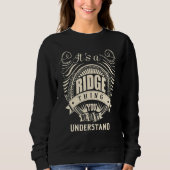 Es ist ein Ridge, was man nicht verstehen würde Sweatshirt (Vorderseite)