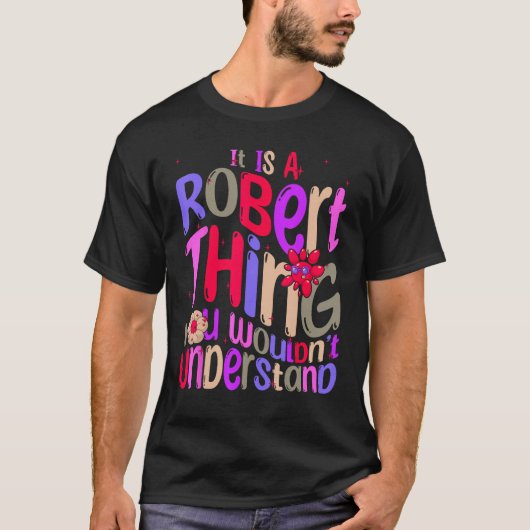 Es ist ein Robert, was du Groovy nicht verstehen w T-Shirt (Vorderseite)