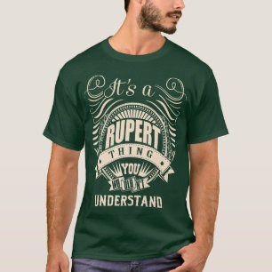 Es ist ein RUPERT, was man Geschenke nicht versteh T-Shirt