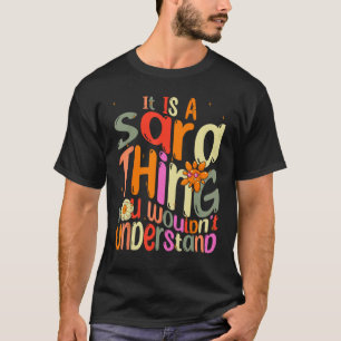Es ist ein Sara-Ding, das Sie verstehen würden Gro T-Shirt