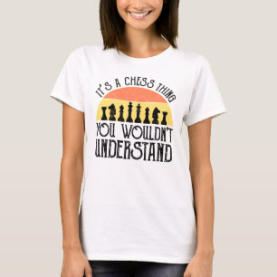 Es ist ein Schachspiel - man würde es nicht verste T-Shirt