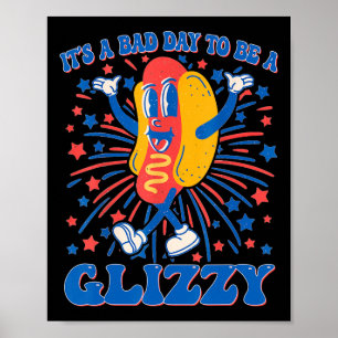 Es ist ein schlechter Tag, ein glanzvoller 4. Juli Poster
