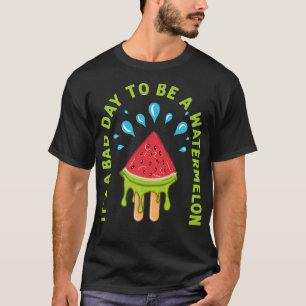Es ist ein schlechter Tag, ein Wassermelone-Funny T-Shirt
