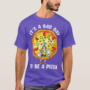 Es ist ein schlechter Tag, Pizza zu werden Funny P T-Shirt