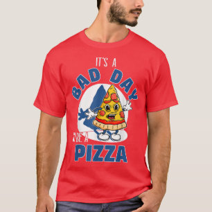 Es ist ein schlechter Tag, Pizza zu werden Funny P T-Shirt