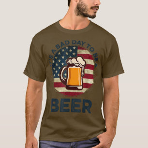 Es ist ein schlechter Tag, um ein Bierjahrgang zu T-Shirt