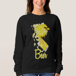 Es ist ein schlechter Tag, um ein Biertrinker zu s Sweatshirt