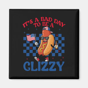 Es ist ein schlechter Tag, um ein Glizzy 4. Juli H Magnet