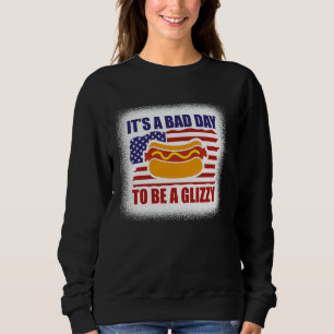 Es ist ein schlechter Tag, um ein Glizzy Funny Fou Sweatshirt
