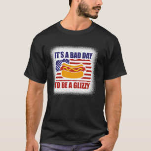 Es ist ein schlechter Tag, um ein Glizzy Funny Fou T-Shirt