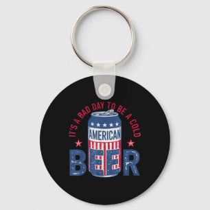 Es ist ein schlechter Tag, um ein kaltes Bier Amer Schlüsselanhänger