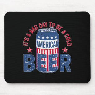 Es ist ein schlechter Tag, um ein kaltes Bier Funn Mousepad