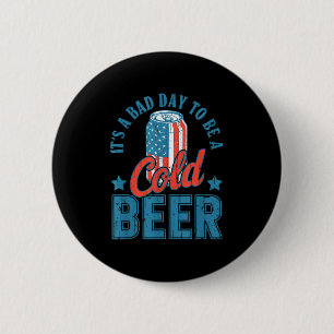 Es ist ein schlechter Tag, um ein kaltes Bier zu s Button