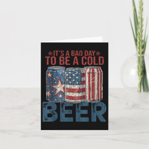 Es ist ein schlechter Tag, um ein kaltes Bier zu s Karte