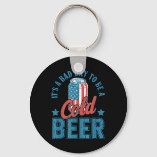 Es ist ein schlechter Tag, um ein kaltes Bier zu s Schlüsselanhänger