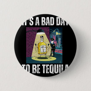 Es ist ein schlechter Tag, um Tequila trinkende Po Button