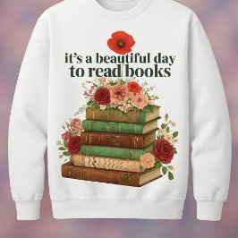 Es ist ein schöner Tag Bücher zu lesen, Sweetshirt Sweatshirt