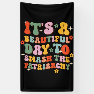 Es ist ein schöner Tag, das Patriarchat zu zerschl Banner