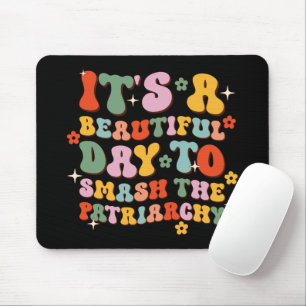 Es ist ein schöner Tag, das Patriarchat zu zerschl Mousepad